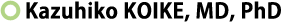 Kazuhiko KOIKE, MD, PhD