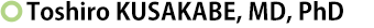 Toshiro KUSAKABE, MD, PhD